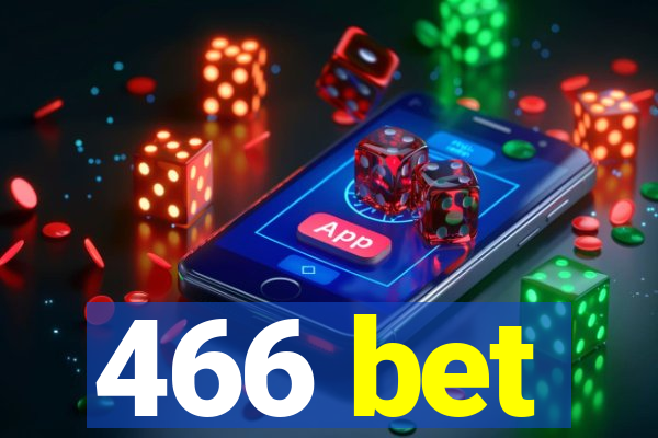 466 bet